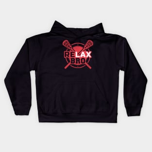 RELAX Bro Lacrosse Funny LaX Team Lacrosse Player Gift Kids Hoodie